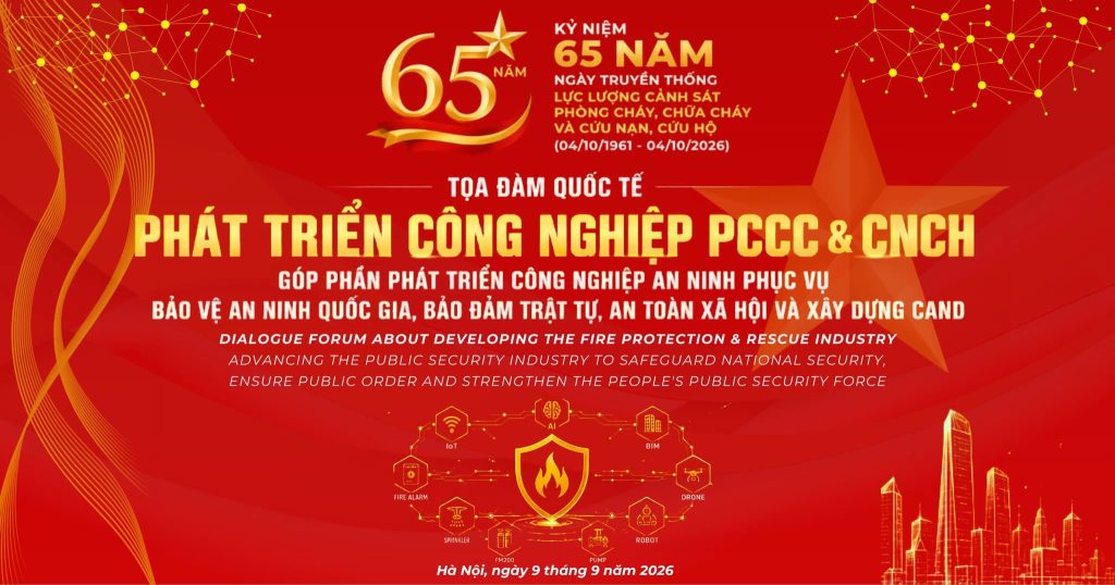Tọa Đàm Quốc Tế Về Phát Triển Công Nghiệp PCCC Và CNCH 2026